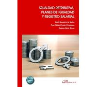 Igualdad retributiva, planes de igualdad y registro salarial (SIN COLECCION)