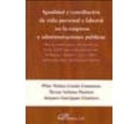 Igualdad Y Conciliacion De Vida Personal Y Laboral En La Empresa Y Adm