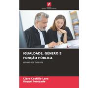 IGUALDADE, GÉNERO E FUNÇÃO PÚBLICA: ESTADO DOS DIREITOS