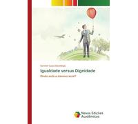 Igualdade versus Dignidade: Onde está a democracia?