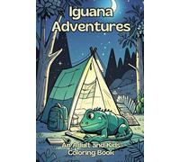 Iguana Adventures: An Adult and Kids Coloring Book