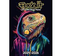 Iguana Fuck It Left Handed Weekly Planner: 2 Year, 104 Week Sunday to Saturday Calendar | Gift For People Who Love Lizards, Reptile Lovers | With Over ... and Badass Quotations | 8.5 x 11 Inches | v1