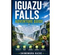 Iguazu Falls adventure guide