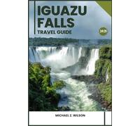 IGUAZU FALLS TRAVEL GUIDE