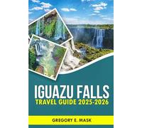 Iguazu Falls Travel Guide 2025-2026: Insider Tips to Discover Top Spots and Hidden Gems. (RoamCraft)