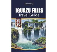 IGUAZU FALLS TRAVEL GUIDE 2026: A Seasoned Traveler’s Companion to the Faroe Islands: Nature, History, and Stories from the North Atlantic