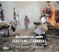 Ihauteri, Carnaval. Des Ténèbres à la Lumière: Bildumaz kanpo