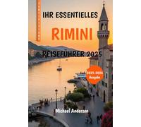 IHR ESSENTIELLES RIMINI REISEFÜHRER 2025: Ein preisgünstiger Familienurlaub an Italiens sonniger Küste