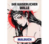 Ihr Kaiserlicher Wille Malbuch: Farbung Seiten Von Prinzessinnen Königinnen Königlichen Frauen Majestät Palast Kaiserin Kriegerinnen Ritterin Burg ... Stressabbau | Für Kinder Erwachsene