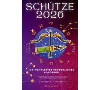 Ihr Komplettes Persönliches Horoskop Für Den Schütze 2026: Monatliche astrologische Vorhersagen für jedes Sternzeichen der Astrologie - Liebe, ... Spiritualität. (Himmlisches Erwachen 2026)