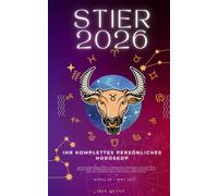 Ihr Komplettes Persönliches Horoskop Für Den Stier 2026: Monatliche astrologische Vorhersagen für jedes Sternzeichen der Astrologie - Liebe, Romantik, ... Spiritualität. (Himmlisches Erwachen 2026)