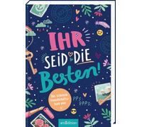 Ihr seid die Besten! - Das schönste Freundschaftsbuch ever