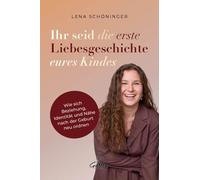 Ihr seid die erste Liebesgeschichte eures Kindes: Wie sich Beziehung, Identität und Nähe nach der Geburt neu ordnen