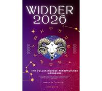 Ihr Vollständiges Persönliches Horoskop Für Den Widder 2026: Monatliche astrologische Vorhersagen für jedes Sternzeichen der Astrologie - Liebe, ... Spiritualität.: 2 (Himmlisches Erwachen 2026)