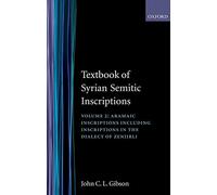 II. Aramaic Inscriptions: Including inscriptions in the dialect of Zenjirli: 002 (Textbook of Syrian Semitic Inscriptions)