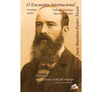 II Encuentro Internacional Valle del Vinalopó “Algueña-Beneixama”: Homenaje a Juan Bautista Pastor Aicart