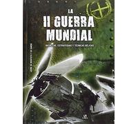 II Guerra Mundial,La. Batallas, estrategias y técnicas bélicas (Tácticas, Batallas e Historia Militar)