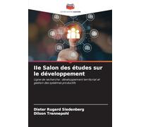 IIe Salon des études sur le développement: Ligne de recherche : développement territorial et gestion des systèmes productifs