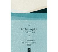 III CERTAMEN DE POESIA ALIAR ANTOLOGIA POETICA | Aa. Vv.