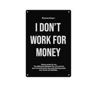 IINKUEYK Retro Metal Sign I Dont Work For Money Quote Industrial Wall-Art for Home Kitchen Bar Basement Garage Funny Decor 8 X 12 inch