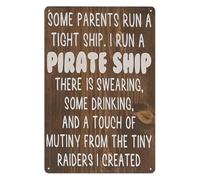 IINKUEYK Some Parents Run A Tight Ship I Run A Pirate Ship Rustic Metal Sign Humorous Wall Decor For Kitchen Dining Room Family Room 8 X 12 inch