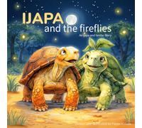 Ijapa and the fireflies: A Gentle Bedtime Story for Children About Patience, Calm, and Rest (Ijapa & Yanibo Adventures)