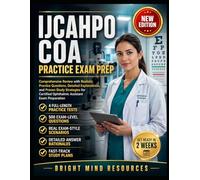 IJCAHPO COA Practice Exam Prep: Comprehensive Review with Realistic Practice Questions, Detailed Explanations, and Proven Study Strategies for Certified Ophthalmic Assistant Exam Preparation