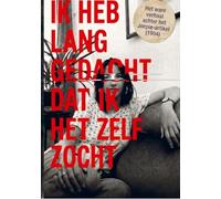 IK HEB LANG GEDACHT DAT IK HET ZELF ZOCHT