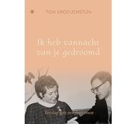 Ik heb vannacht van je gedroomd: Verslag van een jaar rouw