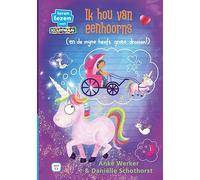 Ik hou van eenhoorns (en de mijne heeft grote dromen!) (Leren lezen met Kluitman)