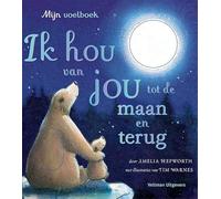 Ik hou van jou tot de maan en terug: mijn voelboek