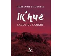 Ikhue. Lazos De Sangre