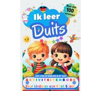 Ik leer Duits - activiteitenboek voor kinderen van 4-5-6 jaar: Meer dan 100 oefeningen - leer lezen en schrijven in het Duits