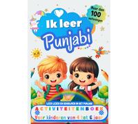 Ik leer Punjabi : activiteitenboek voor kinderen van 4-5-6 jaar: Meer dan 100 oefeningen, leer lezen en schrijven in het Punjabi