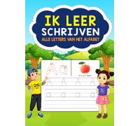 Ik Leer Schrijven: Alle Letters van het Alfabet: Leren Schrijven: Schrijfletters Oefenen met Leuke Oefeningen
