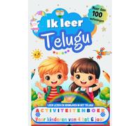Ik leer Telugu : activiteitenboek voor kinderen van 4-5-6 jaar: Meer dan 100 oefeningen, leer lezen en schrijven in het Telugu