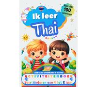 Ik leer Thai : activiteitenboek voor kinderen van 4-5-6 jaar: Meer dan 100 oefeningen, leer lezen en schrijven in het Thai