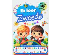 Ik leer Zweeds : activiteitenboek voor kinderen van 4-5-6 jaar: Meer dan 100 oefeningen, leer lezen en schrijven in het Zweeds