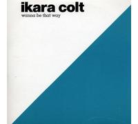Ikara Colt - Wanna Be That Way