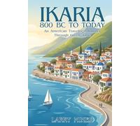 IKARIA - 800 BC to Today: An American Traveler's Journey Through Greek Time