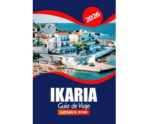 Ikaria Guía de viaje 2026: Descubre la isla de la zona azul de Grecia, las playas, el senderismo, la comida local, los pueblos escondidos y las aventuras en el Egeo