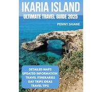 IKARIA ISLAND ULTIMATE TRAVEL GUIDE 2025