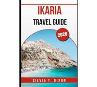 IKARIA TRAVEL GUIDE 2026: Culture, Food, Festivals, and Local Life in Greece’s Blue Zone Island