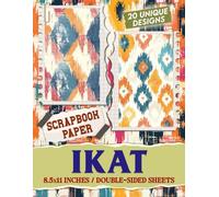 Ikat: Vibrant Designs Ideal for DIY Projects, Decoupage, Card Making, and Gift Wrapping