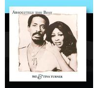 Ike and Tina Turner - Absolutely The Best: Ike and Tina Turner