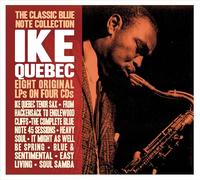 IKE QUEBEC - THE CLASSIC BLUE NOTE COLLECTION
