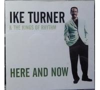 Ike Turner & the Kings O - Here and Now