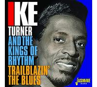 Ike Turner & the Kings of Rhythm – Trailblazin' The Blues 1951-1957