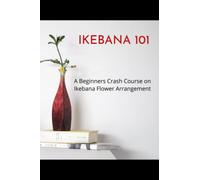 Ikebana 101: A Beginners Crash Course on Ikebana Flower Arrangement