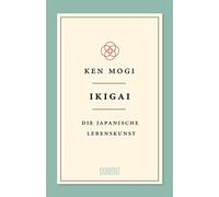Ikigai: Die japanische Lebenskunst